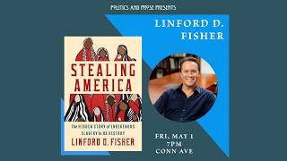 Author Talk: Linford D. Fisher — Stealing America - with Mishy Jacobson