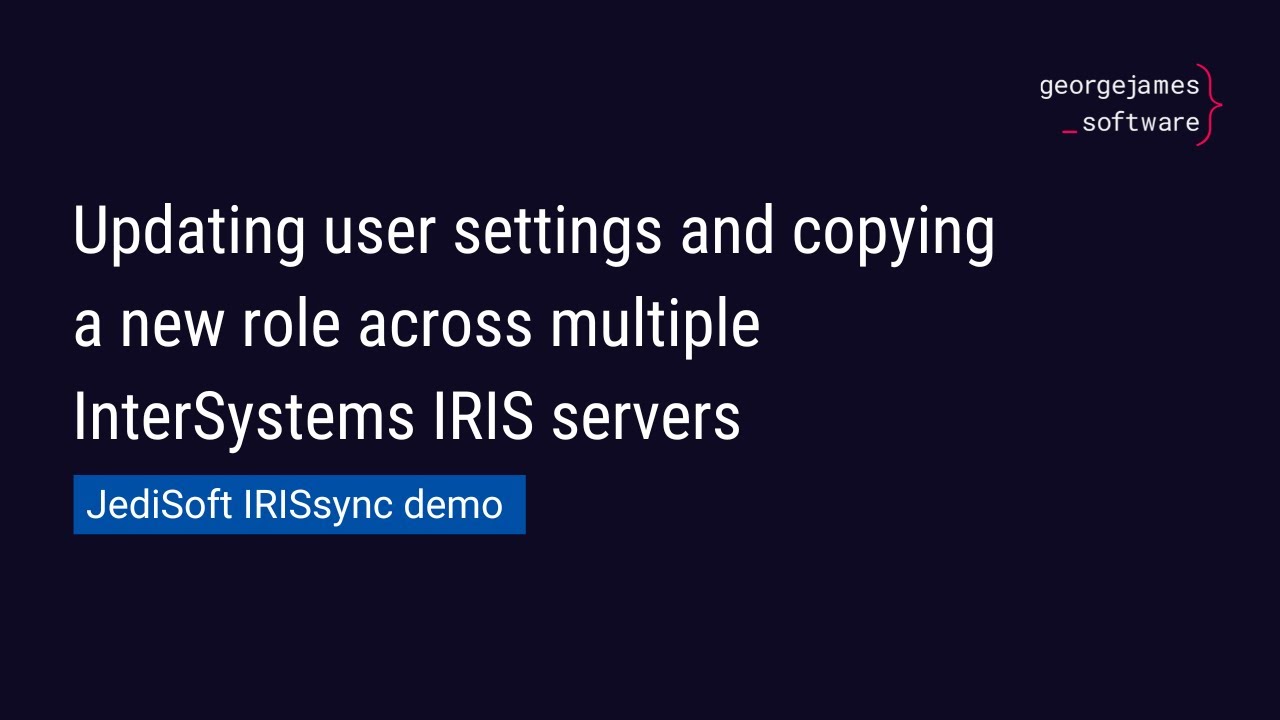 Iridis Server Updating user settings and copying a new role across multiple IRIS ...