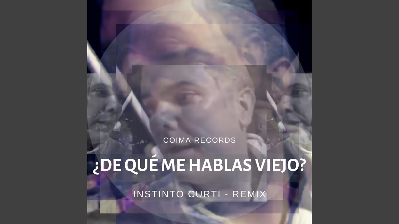 De Qu Me Hablas Viejo Remix YouTube de-qu-me-hablas-viejo-remix-youtube