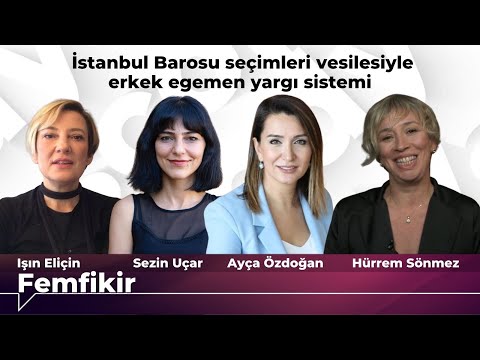 Femfikir: İstanbul Barosu seçimleri vesilesiyle erkek egemen yargı sistemi