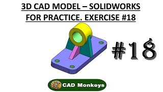 3D CAD MODEL- SOLIDWORKS FOR PRACTICE. EXERCISE#18