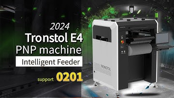 Tronstol E4 High Precision Pick and Place Machine with Intelligent Software and Feeder System