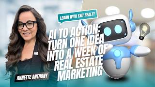 AI to Action Turn One Idea Into a Week of Real Estate Marketing