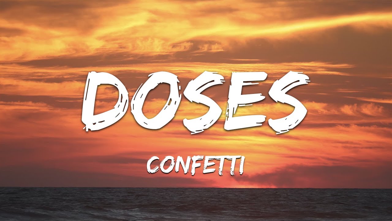 Confetti Doses (Lyrics) YouTube