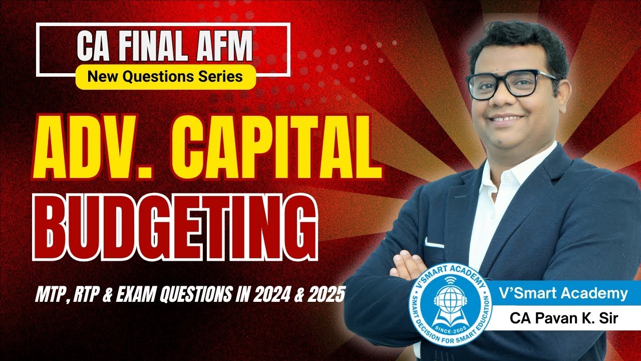 💼 CA FINAL AFM 🔥 ADVANCED CAPITAL BUDGETING 📈 NEW QUESTIONS 2024-25 ...