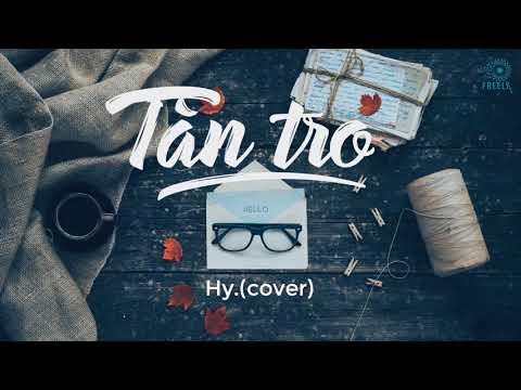 Video Nghe và cãm nhận - Tàn Tro - Hy. cover ( Lyrics ) - youtube
