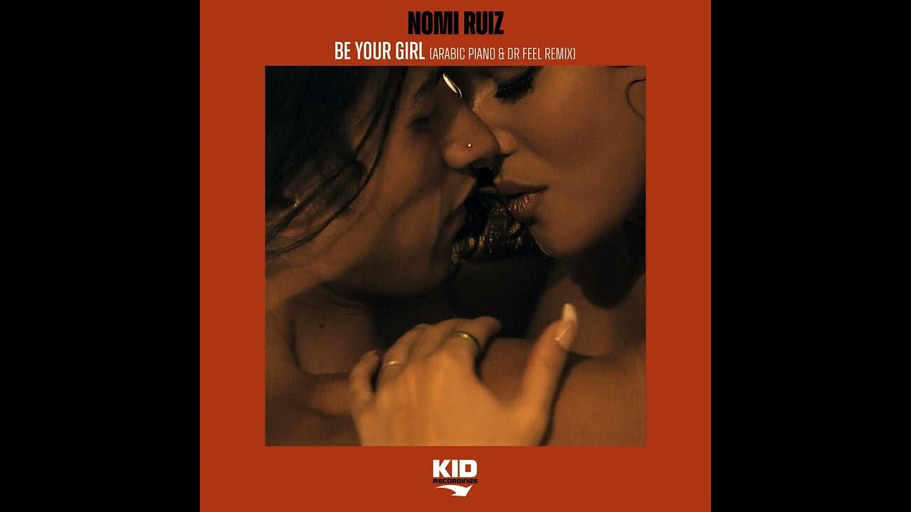 Nomi Ruiz - Be Your Girl (Arabic Piano & Dr Feel Remix) Nomi Ruiz - Be Your Girl (Arabic Piano & Dr Feel Remix)