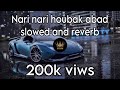 Nari nari houbak abad slowed and reverb