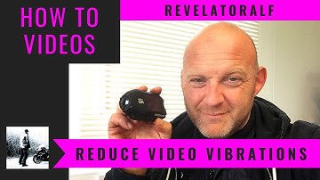 How To Videos - How to reduce vibrations on videos!