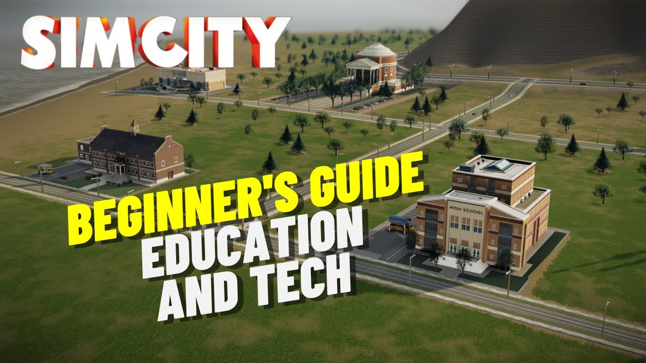 Updated SimCity Beginner's Guide | Guide To Education And Tech Level ...