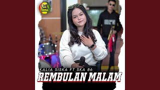 REMBULAN MALAM (feat. SKA 86)