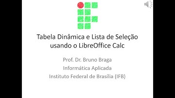 Tabela Dinâmica e Lista de Seleção usando o LibreOffice Calc