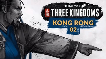 Total War: Three Kingdoms | Ep. 02 | REBELLIONS ARE RONG - Kong Rong Records Lets Play