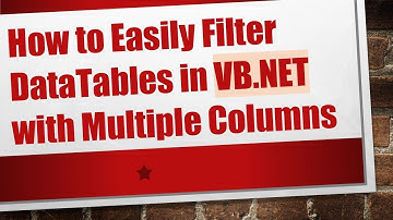 How to Easily Filter DataTables in VB.NET with Multiple Columns