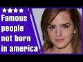 Celebrities Who Aren&#39;t American?