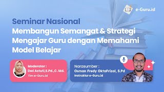 Seminar Nasional Membangun Semangat Strategi Mengajar Guru Dengan Memahami Model Belajar Seminar Nasional Membangun Semangat Strategi Mengajar Guru Dengan Memahami Model Belajar