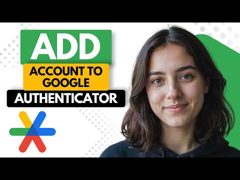 How to Add an Account to Google Authenticator