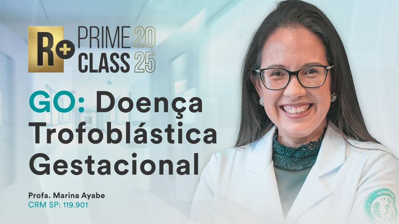 Doença Trofoblástica Gestacional - Aula de Ginecologia e Obstetrícia do Prime Class R+ GO