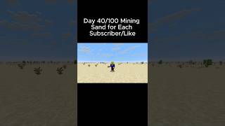 Day 40/100 Mining Sand For Each Subscriber/Like #minecraft #minecraftshorts