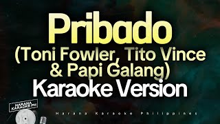 Toni Fowler, O Vince, Papi Galang - Pribado Karaoke With Lyrics Version