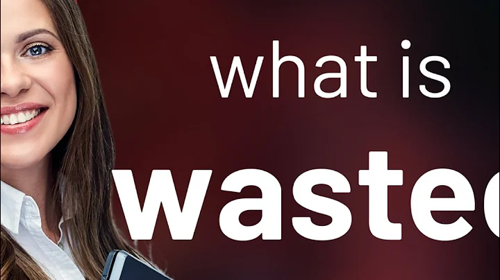 Wasted  WASTED definition