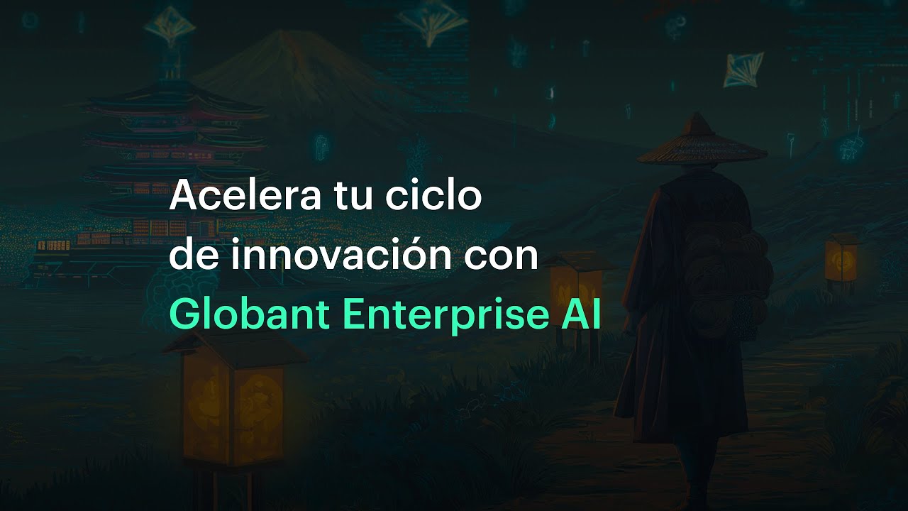 Let's PLAI | Acelera tu ciclo de innovación con Globant Enterprise AI
