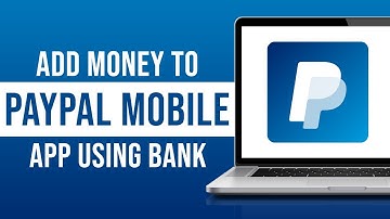 How To Add Money To PayPal Mobile App Using Bank Account (2024)