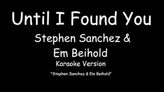 Stephen Sanchez & Em Beihold - Until I Found You (KARAOKE)
