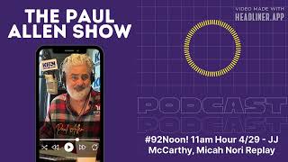 #92Noon! 11am Hour 4/29 - JJ McCarthy, Micah Nori Replay | Paul Allen