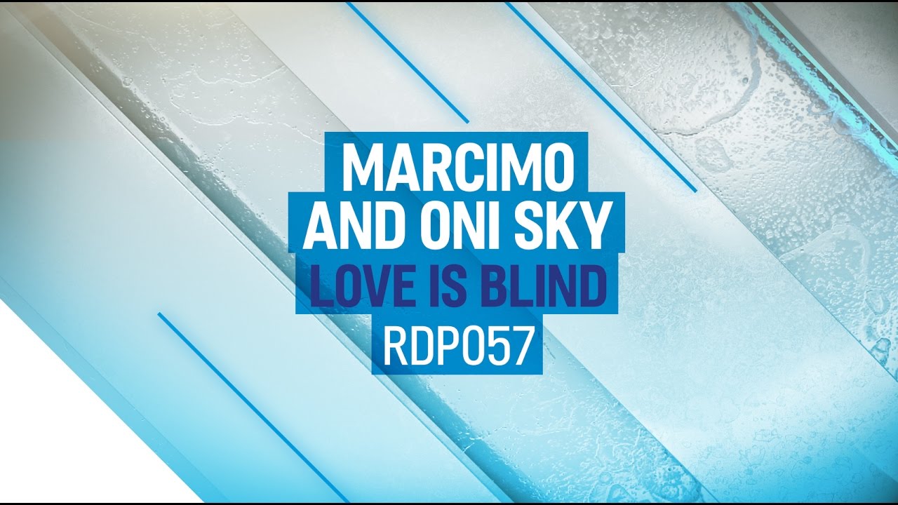 Marcimo and Oni Sky - Love Is Blind (Original Mix)