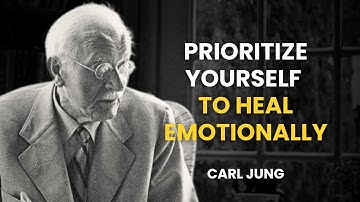 Why You Need to Prioritize Yourself to Heal Emotionally | Psychology Carl Jung