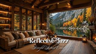 Reflective Jazz At Peaceful Retreat Cabin | Whisper Jazz Rhythm By The Lake To Relax & Focus