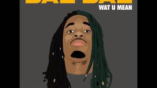 Dae Dae/wat u mean  ft.clean version