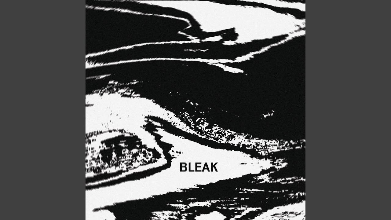Watch Bleak on YouTube Watch Bleak on YouTube