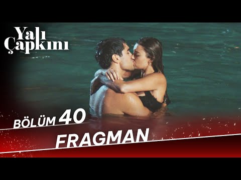 Yalı Çapkını 40. Bölüm Fragman