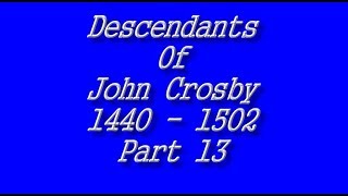 Descendants Of John Crosby 1440 - 1502 Part 13