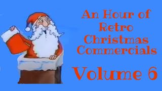 Volume 6: An Hour of Vintage Christmas Commercials