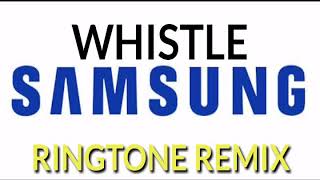 SAMSUNG WHISTLE RINGTONE REMIX