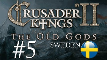 Crusader Kings 2: The Old Gods - Sweden - Episode 5