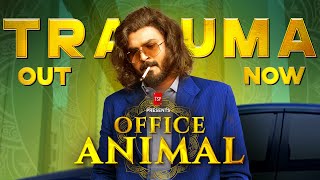 Office Animal | Trauma Out Now Ft. Ankit Motghare & Shreya Singh