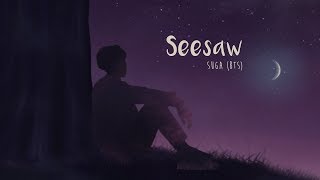 Video thumbnail of "Trivia : Seesaw -BTS Suga LYRIC VIDEO (Eng )"