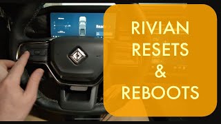 Reboot Rivian: the 3 Levels of Resets