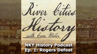River Cities History - EP. 1: Rogers Defeat
