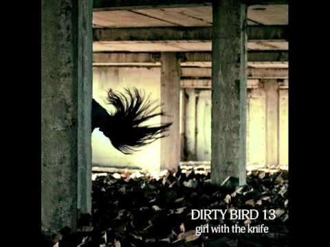 Dirty Bird 13 — Dirty bird 13-Girl with the knife