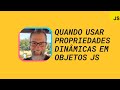 O momento certo de usar propriedades dinâmicas em objetos JavaScript #cortes (sintaxe de colchetes)