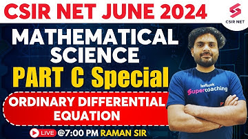 Ordinary Differential Equation | CSIR NET Mathematics PART C | CSIR NET JUNE 2024 | Raman Sir