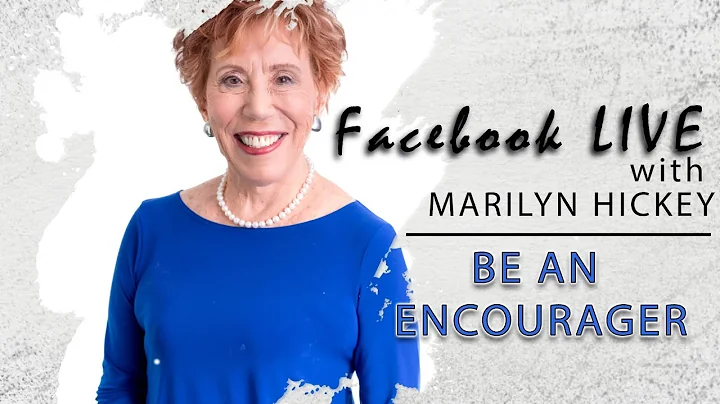 Be an Encourager - Marilyn's FB Live