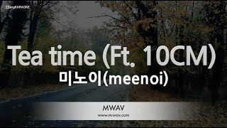 [짱가라오케/노래방] 미노이(meenoi)-Tea time (Ft. 10CM) [ZZang KARAOKE]