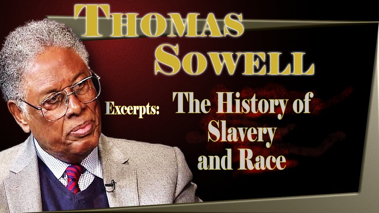 Quotes Thomas Sowell, Excerpts on Race, and the history of Slavery and ...