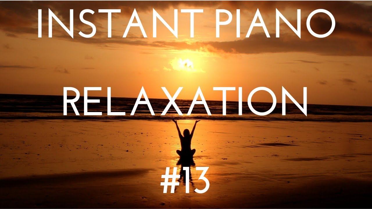 Musique Relaxation Piano 13 YouTube